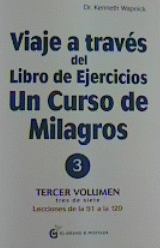 VIAJE A TRAVES DEL LIBRO DE EJERCICIOS UN CURSO DE MILAGROS 3