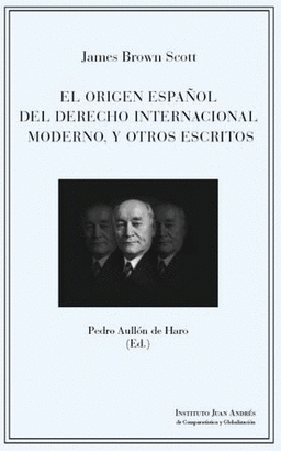 ORIGEN ESPAÑOL DEL DERECHO INTERNACIONAL MODERNO Y OTROS ESCRITOS EL