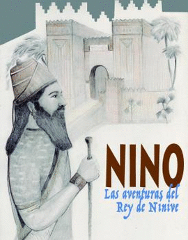 NINO LAS AVENTURAS DEL REY DE NINIVE