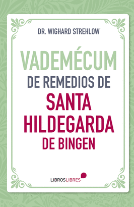 VADEMECUM DE REMEDIOS DE SANTA HILDEGARDA DE BINGEN