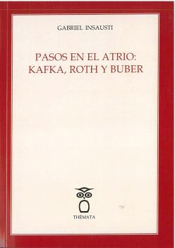 PASOS EN EL ATRIO KAFKA ROTH Y BUBER