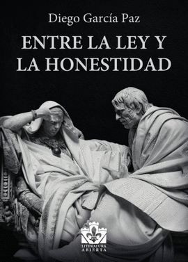 ENTRE LA LEY Y LA HONESTIDAD