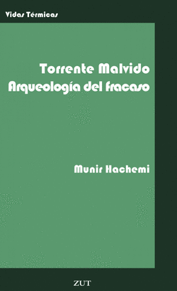 TORRENTE MALVIDO ARQUEOLOGIA DEL FRACASO
