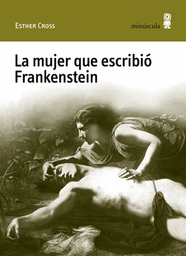 MUJER QUE ESCRIBIO FRANKENSTEIN LA