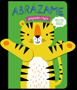 ABRAZAME PEQUEÑO TIGRE