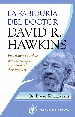 SABIDURIA DEL DOCTOR DAVID R HAWKINS LA