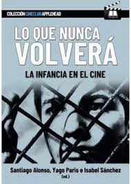 QUE NUNCA VOLVERA LA INFANCIA EN EL CINE LO