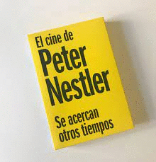 SE ACERCAN OTROS TIEMPOS EL CINE DE PETER NESTLER 2 VOLS
