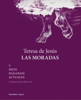 TERESA DE JESUS. LAS MORADAS