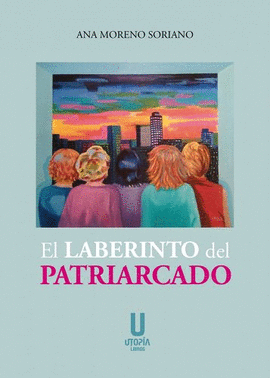 LABERINTO DEL PATRIARCADO EL