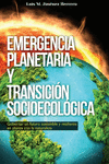 EMERGENCIA PLANETARIA Y TRANSICION SOCIOECOLOGICA