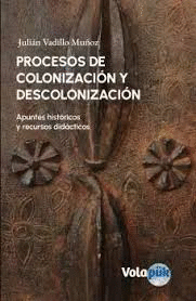 PROCESOS DE COLONIZACION Y DESCOLONIZACION