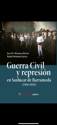 GUERRA CIVIL Y REPRESIÓN EN SANLÚCAR DE BARRAMEDA 1936 1845