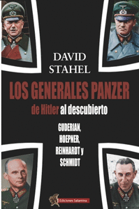 GENERALES PANZER DE HITLER AL DESCUBIERTO LOS