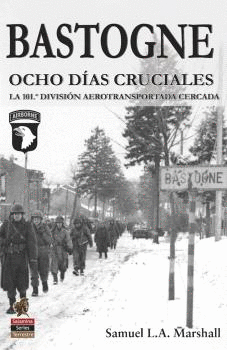 BASTOGNE OCHO DIAS CRUCIALES
