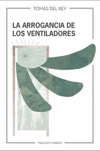 ARROGANCIA DE LOS VENTILADORES, LA