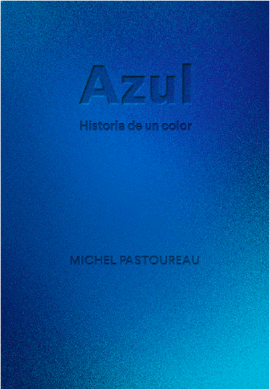 AZUL HISTORIA DE UN COLOR