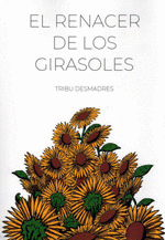 RENACER DE LOS GIRASOLES EL