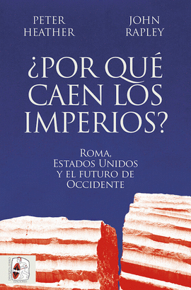 POR QUE CAEN LOS IMPERIOS