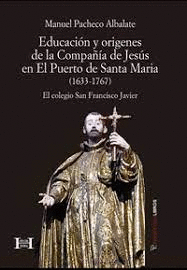EDUCACION Y ORIGENES DE LA COMPAÑIA DE JESUS EN EL PUERTO DE SANTA MARIA ( 1633 - 1767 )