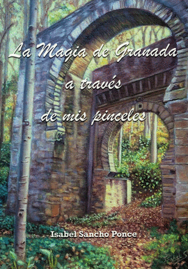MAGIA DE GRANADA A TRAVES DE MIS PINCELES LA