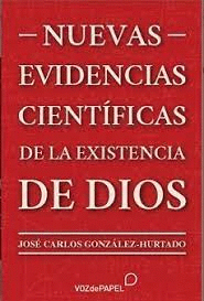 NUEVAS EVIDENCIAS CIENTIFICAS DE LA EXISTENCIA DE DIOS