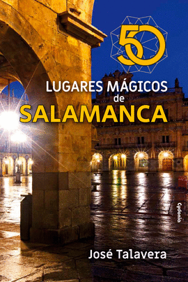 50 LUGARES MÁGICOS DE SALAMANCA