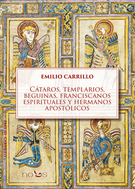 CATAROS TEMPLARIOS BEGUINAS FRANCISCANOS ESPIRITUALES Y HERMANOS APOSTOLICOS