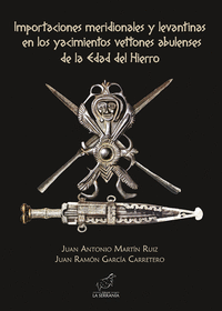 IMPORTACIONES MERIDIONALES Y LEVANTINAS EN LOS YACIMIENTOS VETTONES ABULENSES DE LA EDAD DEL HIERRO