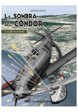 SOMBRA DEL CONDOR LA 03 LA CAIDA DE UN SUEÑO