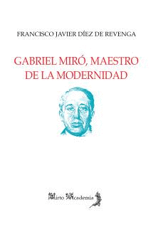 GABRIEL MIRO MAESTRO DE LA MODERNIDAD