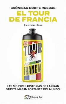 CRONICAS SOBRE RUEDAS EL TOUR DE FRANCIA