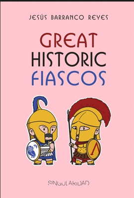 GREAT HISTORIC FIASCOS