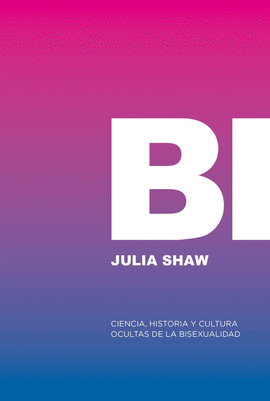 BI CIENCIA HISTORIA Y CULTURA OCULTAS DE LA BISEXUALIDAD