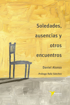 SOLEDADES AUSENCIAS Y OTROS ENCUENTROS
