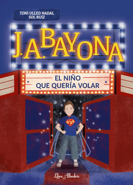 J A BAYONA EL NIÑO QUE QUERIA VOLAR