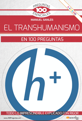 TRANSHUMANISMO EN 100 PREGUNTAS EL