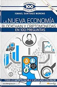 NUEVA ECONOMIA BLOCKCHAIN Y CRIPTOMONEDAS EN 100 PREGUNTAS LA
