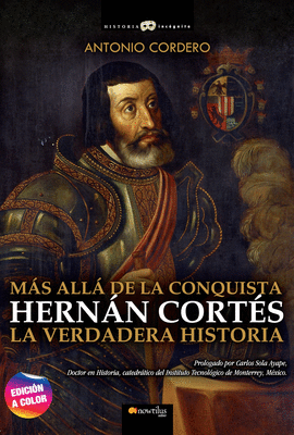 HERNAN CORTES VERDAD CONQUISTA MEXICO