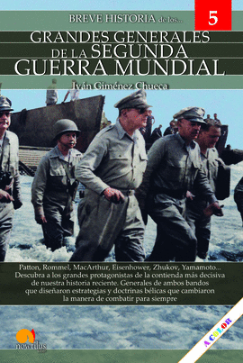 BREVE HISTORIA DE LOS GRANDES GENERALES DE LA II GUERRA MUNDIAL