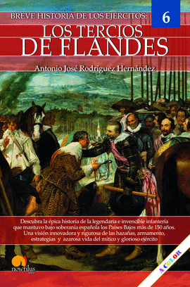 BREVE HISTORIA DE LOS EJERCITOS  LOS TERCIOS DE FLANDES