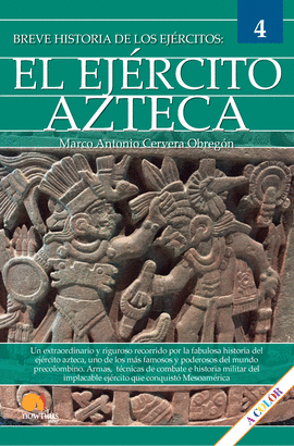 BREVE HISTORIA DEL EJERCITO AZTECA