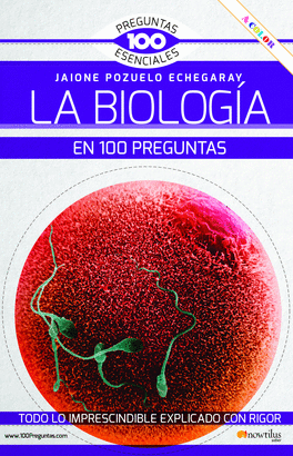 BIOLOGIA EN 100 PREGUNTAS LA NUEVA EDICION COLOR