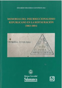 MEMORIAS DEL INSURRECCIONALISMO REPUBLICANO EN LA RESTAURACION 1883 - 1884