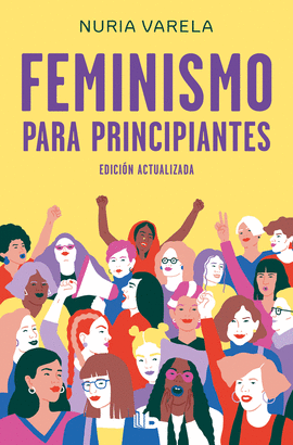 FEMINISMO PARA PRINCIPIANTES  EDICION ACTUALIZADA