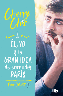 EL YO Y LA GRAN IDEA DE ENCENDER PARIS