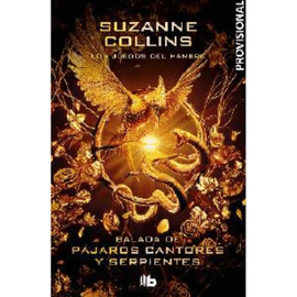 JUEGOS DEL HAMBRE LOS N 04 BALADA DE PAJAROS CANTORES Y SERPIENTES