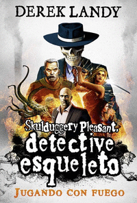 DETECTIVE ESQUELETO 2 JUGANDO CON FUEGO