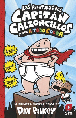 CAPITAN CALZONCILLOS 1 LAS AVENTURAS DEL CAPITAN CALZONCILLOS