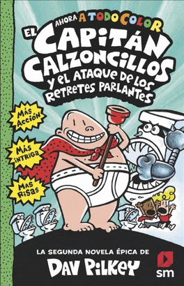 CAPITAN CALZONCILLOS 2 EL CAPITAN CALZONCILLOS Y ATAQUE DE LOS RETRETES PARLANTES